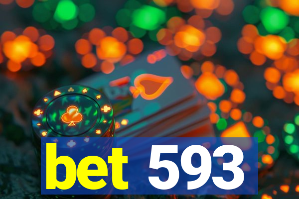 bet 593